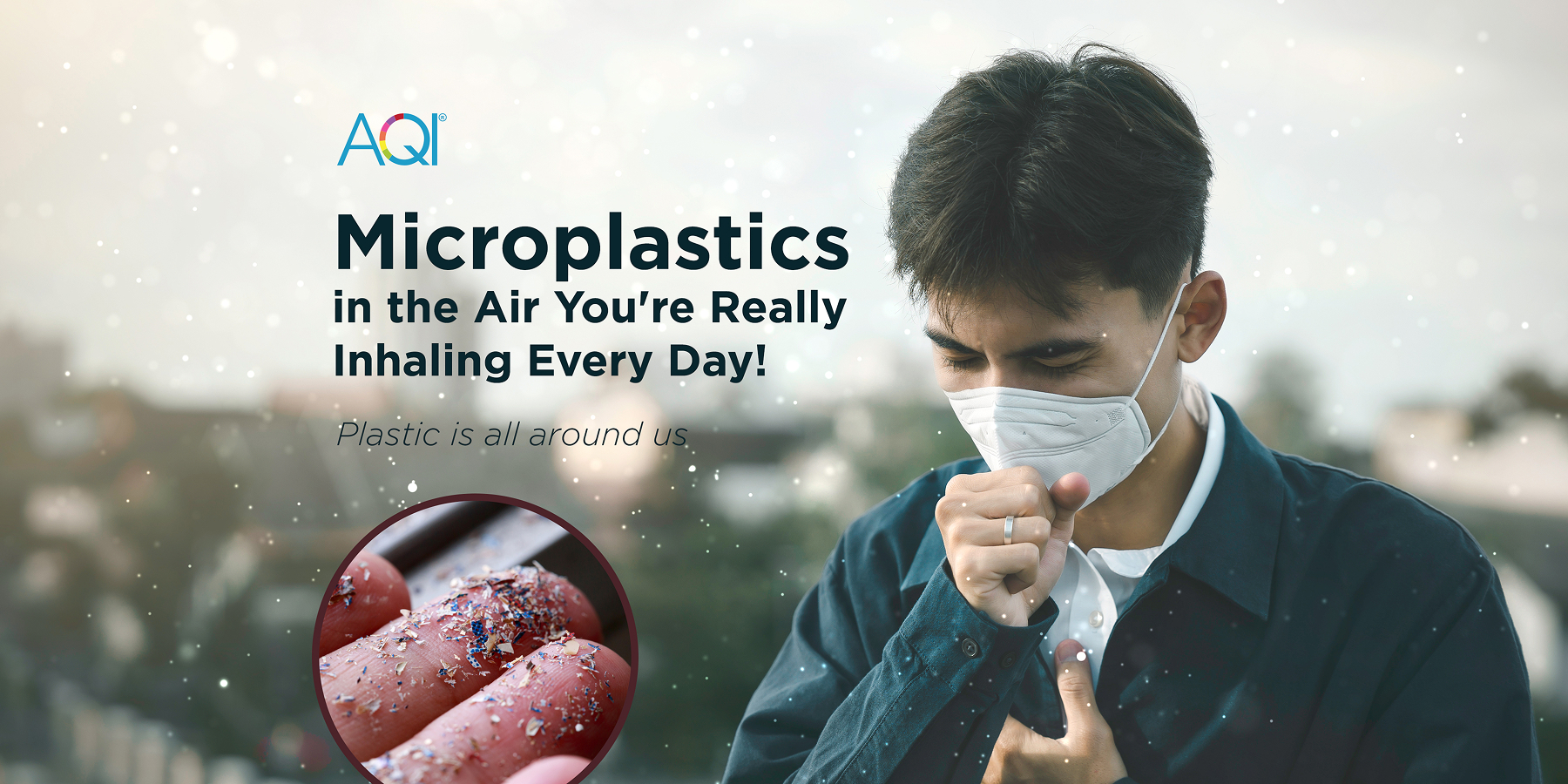 You're Inhaling Microplastics Daily—And It's a Health Risk
